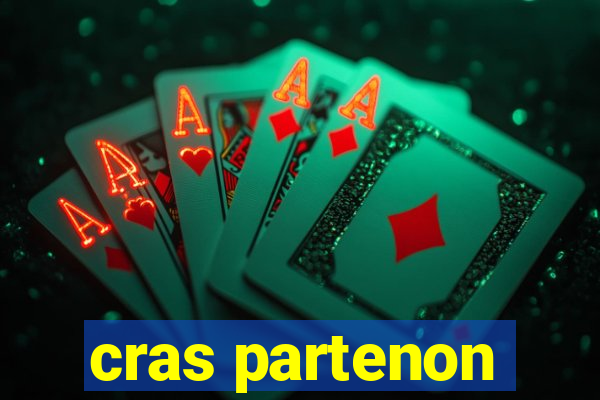 cras partenon
